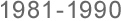 1981-1990