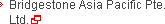 Bridgestone Asia Pacific Pte. Ltd.